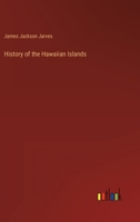 History of the Hawaiian Islands 3368159100 Book Cover