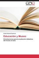 Educacion y Museo 3848459191 Book Cover