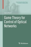 Game Theory for Control of Optical Networks 0817683216 Book Cover