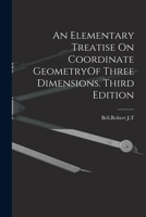 An Elementary Treatise on Coordinate Geometry of Three Dimensions 1016176937 Book Cover