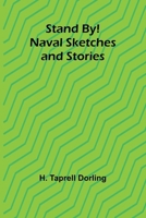 Stand By! Naval Sketches and Stories 9362092395 Book Cover