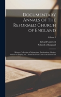 Documentary Annals of the Reformed Church of England: Being a Collection of Injunctions, Declarations, Orders, Articles of Inquiry, &c. From the Year 1546 to the Year 1716; Volume 2 1019151412 Book Cover