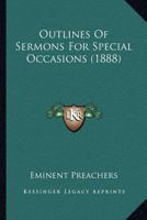 Outlines Of Sermons For Special Occasions 0548700710 Book Cover
