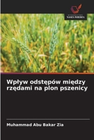 Wplyw odstepów miedzy rzedami na plon pszenicy (Polish Edition) 6630205898 Book Cover