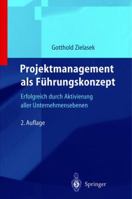 Projektmanagement ALS Fuhrungskonzept: Erfolgreich Durch Aktivierung Aller Unternehmensebenen 3642642756 Book Cover