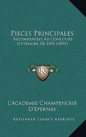 Pieces Principales: Recompensees Au Concours Litteraire De 1891 (1891) 1160772479 Book Cover