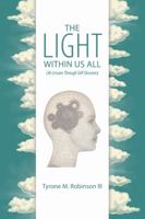 The Light Within Us All: Life Lessons Through Self-Discovery 1483453324 Book Cover