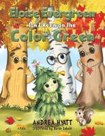 Eloise Evergreen Isn't Keen on the Color Green 1035891018 Book Cover