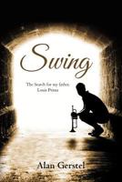 Swing: The Search for my father, Louis Prima 145652755X Book Cover