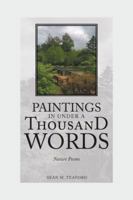 Paintings in Under a Thousand Words: Nature Poems 150497638X Book Cover