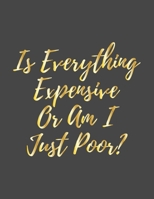 2020 Monthly Bill Payment Organizer: Is Everything Expensive Or Am I Just Poor?: Simple 2020 Expenses Checklist Notebook Journal 1712698583 Book Cover