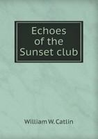 Echoes of the Sunset Club 551859593X Book Cover