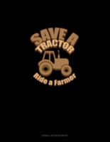Save A Tractor Ride A Farmer: Cornell Notes Notebook 1696828619 Book Cover