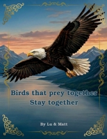 Birds that prey together stay together B0GRN9P21Z Book Cover