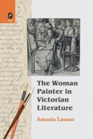 The Woman Painter in Victorian Literature 0814210813 Book Cover