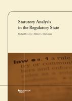 Statutory Analysis in the Regulatory State (University Casebook Series) 1609304322 Book Cover