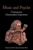 Music and Psyche: Contemporary Psychoanalytic Explorations 1935528041 Book Cover