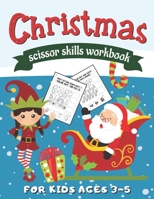 Christmas Scissor Skills Workbook for Kids Ages 3-5: Cut & Paste Activity Book for Preschool B08MSGMVPJ Book Cover