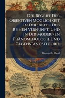 Der Begriff Der Objektiven Moglichkeit in Der Kritik Der Reinen Vernunft Und in Der Modernen Phanomenologie Und Gegenstandstheorie 1173099085 Book Cover