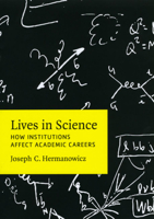 Lives in Science: How Institutions Affect Academic Careers 022600564X Book Cover