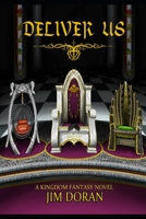 Deliver Us: A Kingdom Fantasy Novel 0960101721 Book Cover