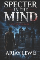 Specter In The Mind: Doctor Wise Book 7 1732659338 Book Cover