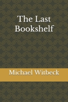 The Last Bookshelf 1674856067 Book Cover