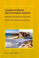 Coastal and Marine Geo-Information Systems: Applying the Technology to the Environment 0792356861 Book Cover