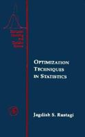 Optimization Techniques in Statistics (Probability and Mathematical Statistics Ser.) 0126045550 Book Cover