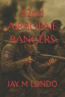 82nd AIRBORNE RANGERS B0GKP7JSM7 Book Cover