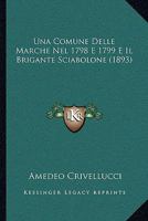 Una Comune Delle Marche Nel 1798 E 1799 E Il Brigante Sciabolone (1893) 1160265623 Book Cover