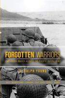 Forgotten Warriors: The Amphibious March Across the Pacific During World War II 1457545918 Book Cover