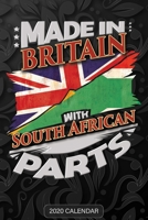 Made In Britain With South African Parts: South African 2020 Calender Gift For South African With there Heritage And Roots From South Africa 1650633475 Book Cover