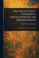 History of Early Steamboat Navigation on the Missouri River 1023569140 Book Cover