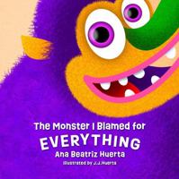 The Monster I Blamed for EVERYTHING: Fun Children's Picture Book Teaching Personal Responsibility with English Language Arts Activities B0F996P949 Book Cover
