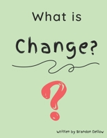 What is Change? B0CDNMRKMB Book Cover