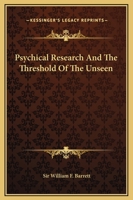 Psychical Research And The Threshold Of The Unseen 1162810831 Book Cover