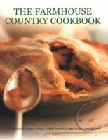 The Farmhouse Country Cookbook: 170 Traditional Recipes Shown in 680 Evocative Step-By-Step Photographs 1782141898 Book Cover