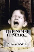 The Noise It Makes 1490485457 Book Cover