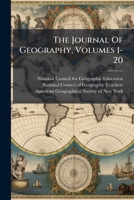 The Journal Of Geography, Volumes 1-20... 1276097085 Book Cover