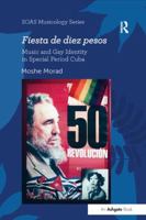 Fiesta de Diez Pesos: Music and Gay Identity in Special Period Cuba 1138284491 Book Cover