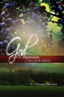 God Is the Provision of All Our Needs 1441569774 Book Cover