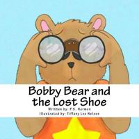 Bobby Bear and the Lost Shoe 1542481848 Book Cover