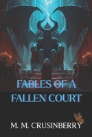 Fables of a Fallen Court (A Lost Fae History) B0G4LJ4QNV Book Cover