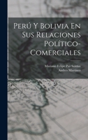 Per� Y Bolivia En Sus Relaciones Pol�tico-Comerciales 101911424X Book Cover