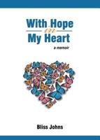 With Hope in My Heart: A Memoir 0957213018 Book Cover