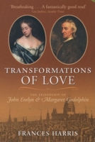 Transformations of Love: The Friendship of John Evelyn and Margaret Godolphin 0199270325 Book Cover