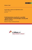 Could planetary security be a possible "grand mission" for EU foreign, security and defence policy? 3346203336 Book Cover