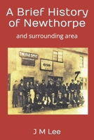 A Brief History of Newthorpe: and surrounding area B0B4F6BSMK Book Cover