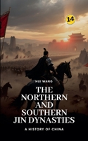 The Northern and Southern Jin Dynasties: A History of China 918999843X Book Cover